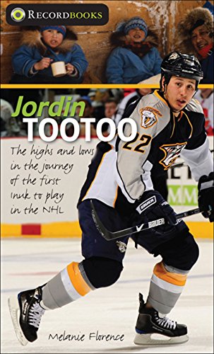 Imagen de archivo de Jordin Tootoo : The Highs and Lows in the Journey of the First Inuk to Play in the NHL a la venta por Better World Books