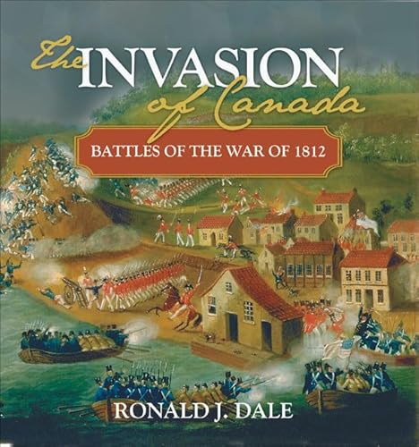 Beispielbild fr The Invasion of Canada : Battles of the War Of 1812 zum Verkauf von Better World Books