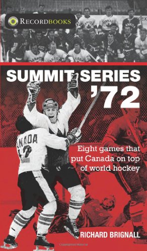 Beispielbild fr Summit Series '72 : Eight Games That Put Canada on Top of World Hockey zum Verkauf von Better World Books
