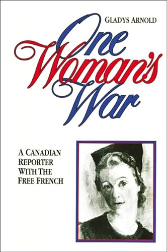 9781552779583: One Woman's War: A Canadian Reporter with the Free French