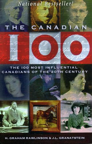 9781552780053: The Canadian 100: The 100 Most Influential Canadians of the 20th Century