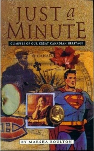 9781552780244: Just a Minute: Glimpses of Our Great Canadian Heritage