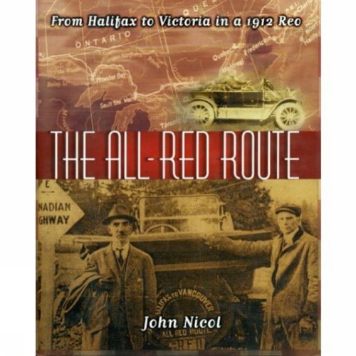 Beispielbild fr The All Red Route : From Halifax to Victoria in a 1912 Reo zum Verkauf von RareNonFiction, IOBA