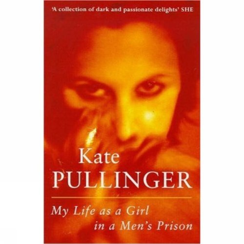 My Life as Girl in Mens Prison - Pullinger, Kate