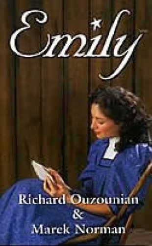 Emily: A New Musical Based on Emily of New Moon, Emily Climbs, and Emily's Quest by L.M. Montgomery - Norman, Marek; Montgomery, L.M.; Ouzounian, Richard