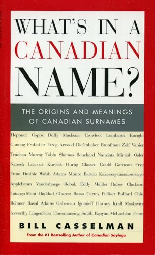 Imagen de archivo de What's in a Canadian Name: The Origins and Meanings of Canadian Names a la venta por ! Turtle Creek Books  !