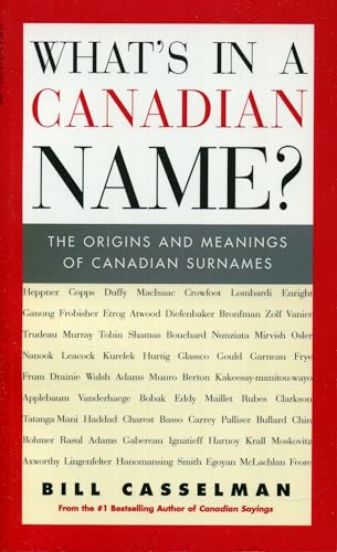 Stock image for What's in a Canadian Name: The Origins and Meanings of Canadian Names for sale by ! Turtle Creek Books  !