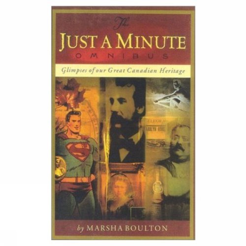 Imagen de archivo de The Just a Minute Omnibus: Glimpses of Our Great Canadian Heritage a la venta por Dunaway Books