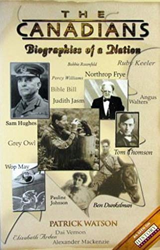 Imagen de archivo de The Canadians Vol. 1 : Biographies of a Nation a la venta por Better World Books: West