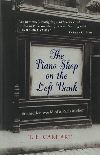 Stock image for The Piano Shop on the Left Bank: The Hidden World of a Paris Atelier for sale by ThriftBooks-Dallas