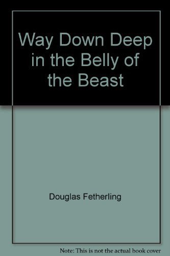Beispielbild fr Way Down Deep in the Belly of the Beast : A Memoir of the Seventies zum Verkauf von medimops