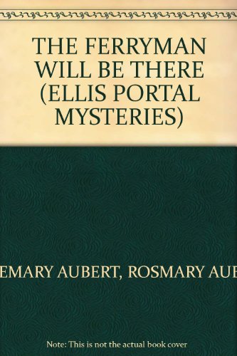 9781552782002: [(The Ferryman Will be There: An Ellis Portal Mystery)] [Author: Rosemary Aubert] published on (May, 2001)