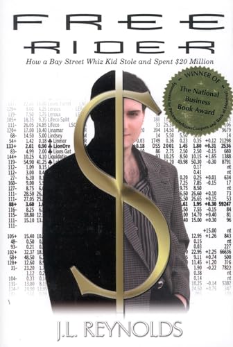 9781552782354: Free Rider: How A Bay Street Whiz Kid Stole and Spent $20 Million
