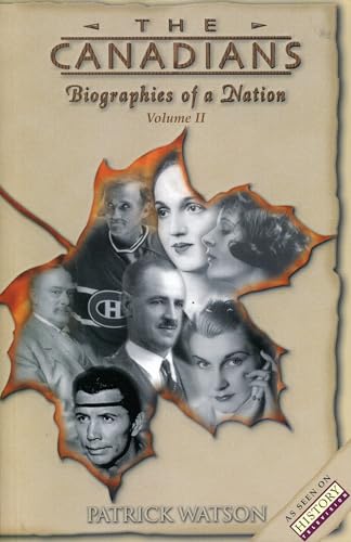 Stock image for The Canadians: Biographies of a Nation (Volume II) for sale by HPB-Ruby