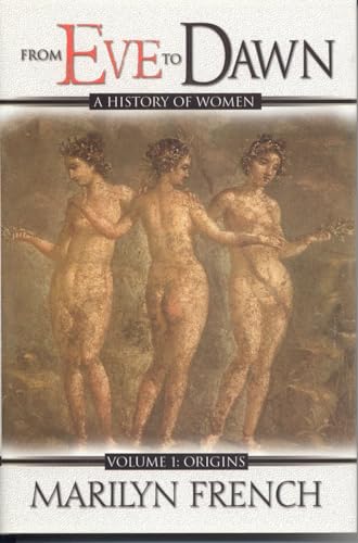 From Eve to Dawn: A History of Women; Volume 2: The Masculine Mystique