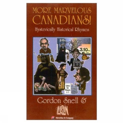 Beispielbild fr MORE MARVELLOUS CANADIANS! Hysterically Historical Rhymes zum Verkauf von COOK AND BAKERS BOOKS