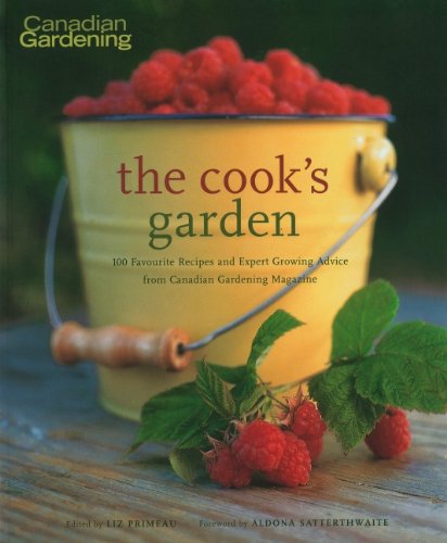Stock image for Cook's Garden: 100 Favourite Recipes and Expert Growing Advice from Canadian Gardening Magazine for sale by ThriftBooks-Atlanta