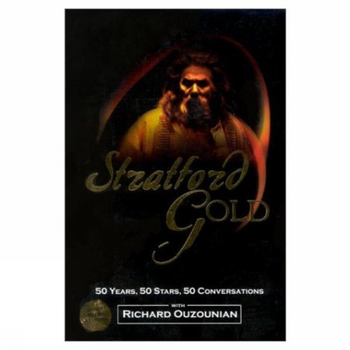 Stock image for Stratford Gold : 50 Years, 50 Stars, 50 Conversations for sale by Better World Books
