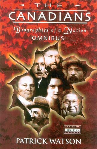 Imagen de archivo de The Canadians : Biographies of a Nation Omnibus a la venta por Better World Books