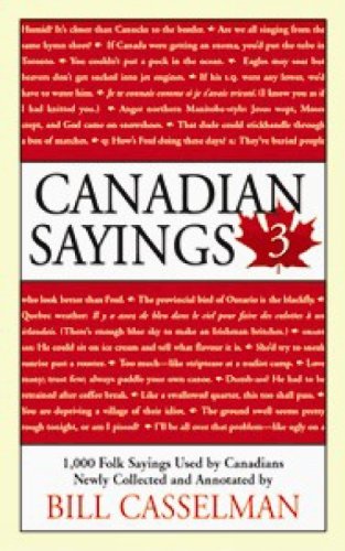 Stock image for Canadian Sayings 3 Vol. 3 : 1,000 Folk Sayings Used by Canadians for sale by Better World Books