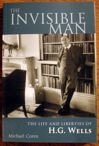 The Invisible Man: The Life and Liberties of H.G. Wells (9781552785324) by Michael Coren