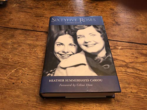 Stock image for Sixtyfive Roses : A Sister's Memoir for sale by Better World Books