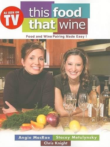 Beispielbild fr This Food That Wine : Food and Wine Pairing Made Easy! zum Verkauf von Better World Books