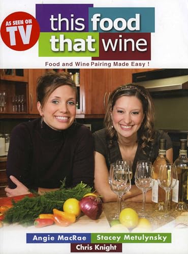 Stock image for This Food That Wine : Food and Wine Pairing Made Easy! for sale by Better World Books