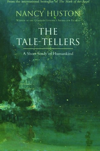 The Tale-Tellers: A Short Study of Humankind (9781552787540) by Huston, Nancy