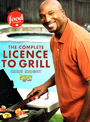 9781552787809: The Complete Licence to Grill