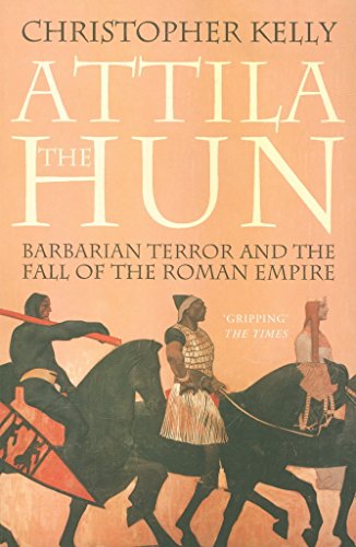 Stock image for Attila the Hun: Barbarian Terror and the Fall of the Roman Empire for sale by ThriftBooks-Dallas