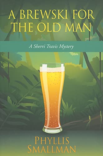Beispielbild fr A Brewski for the Old Man : A Sherri Travis Mystery zum Verkauf von Better World Books