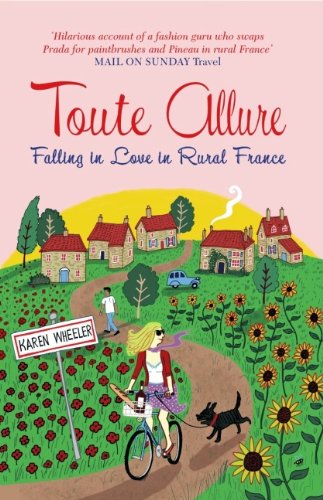 Beispielbild fr Toute Allure : Falling in Love in Rural France zum Verkauf von Better World Books