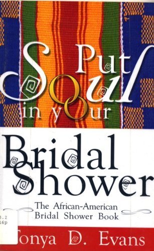 Stock image for Put Soul in Your Bridal Shower : The African-American Bridal Shower Book for sale by Better World Books: West