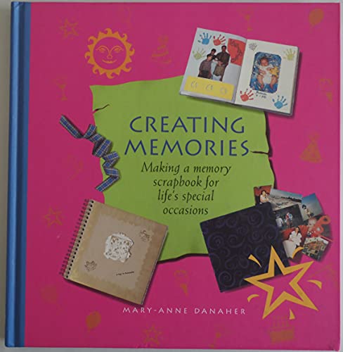 Imagen de archivo de Creating Memories: Making a memory scrapbook for life's special occasions a la venta por Bearly Read Books