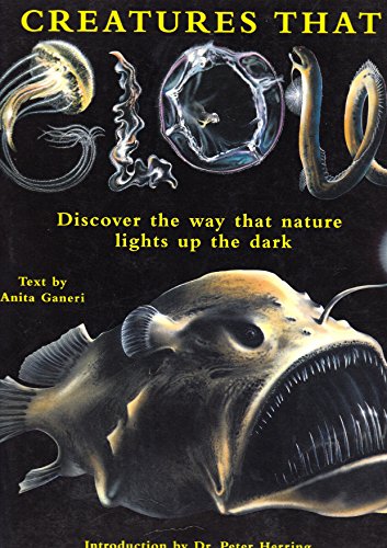 Beispielbild fr Creatures That Glow: Discover the Way That Nature Lights Up the Dark zum Verkauf von Better World Books