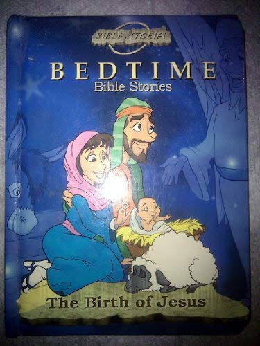 Imagen de archivo de The Birth of Jesus (Bedtime Bible Stories) a la venta por Wonder Book