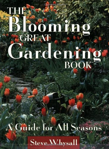 Beispielbild fr The Blooming Great Gardening Book: A Guide for All Seasons zum Verkauf von Hourglass Books