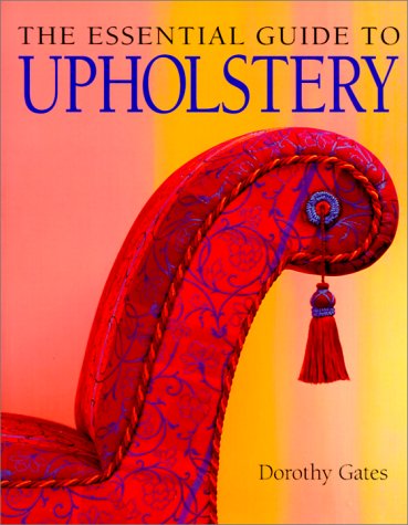 Beispielbild fr The Essential Guide to Upholstery zum Verkauf von Ergodebooks