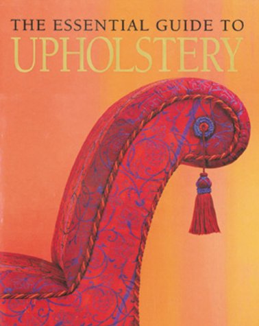 Beispielbild fr The Essential Guide to Upholstery zum Verkauf von HPB-Emerald