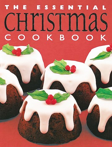 The Essential Christmas Cookbook (Essential Cookbooks) - Whitecap Books