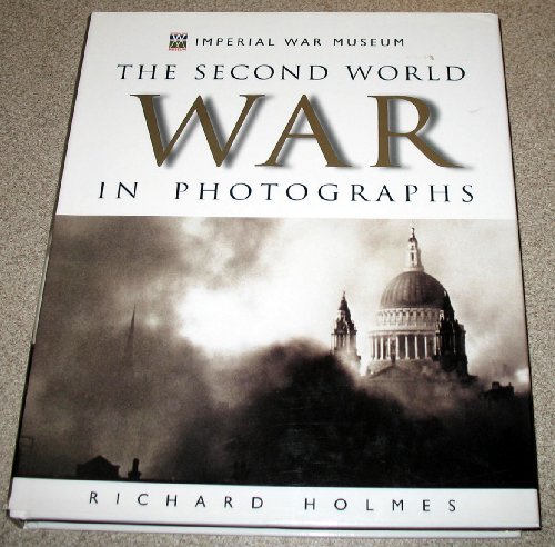 9781552851357: The Second World War in Photographs (Imperial War Museum)