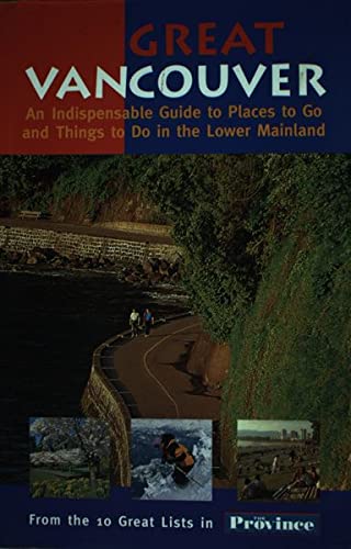 Imagen de archivo de Great Vancouver: Places to Go and Things to Do in the Lower Mainland a la venta por Vashon Island Books