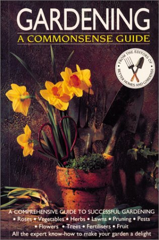 Stock image for Gardening : A Commonsense Guide for sale by Better World Books: West