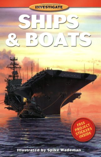 Ships and Boats (Investigate Series) (9781552851975) by Whitecap Books