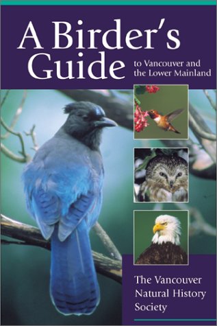 Stock image for A Birder's Guide to Vancouver and the Lower Mainland for sale by Better World Books: West