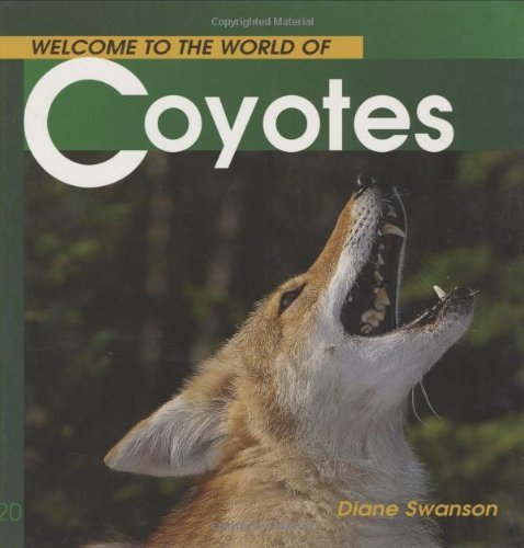 9781552853085: Welcome to the World of Coyotes (Welcome to the World Series)