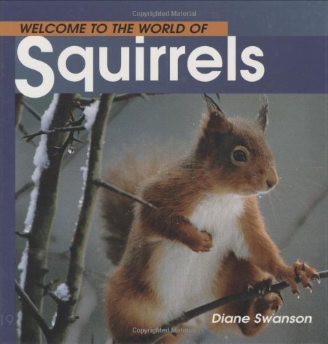 Beispielbild fr Welcome to the World of Squirrels zum Verkauf von ThriftBooks-Dallas