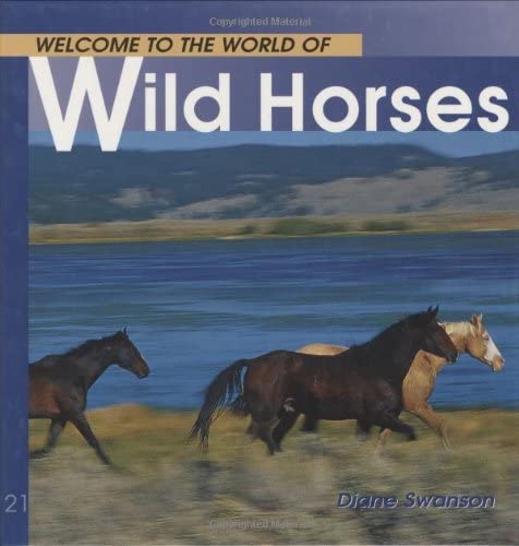 Imagen de archivo de Welcome to the World of Wild Horses a la venta por Better World Books