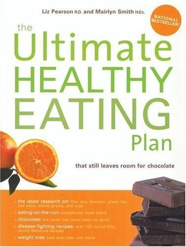 The Ultimate Healthy Eating Plan: That Still Leaves Room for Chocolate (9781552853344) by Pearson, Liz; Smith, Mairly